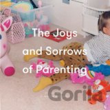 The Joys and Sorrows of Parenting