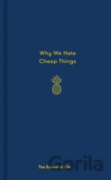 Why We Hate Cheap Things
