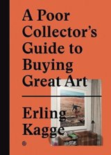 A Poor Collector’S Guide To Buying Great Art