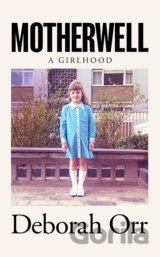 Motherwell: A Girlhood