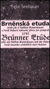 Brněnská etuda 1945 - Brünner Etüde 1945