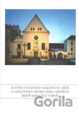 Klášter s kostelem Nalezení sv. Kříže a Kapucínská hrobka Řádu Menších bratří kapucínů v Brně