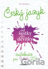 Český jazyk od šestky do devítky (cvičebnice pro 9. třídu ZŠ)