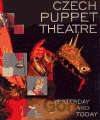 Czech Puppet Theatre Yesterday and Today