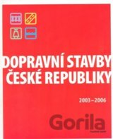 Dopravní stavby České republiky 2003-2006