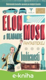 Elon Musk - hľadanie fantastickej budúcnosti