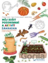 Môj zošit pozorovaní a aktivít: Záhradka