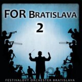Festivalový orchester Bratislava: For Bratislava 2