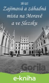 Zajímavá a záhadná místa na Moravě a ve Slezsku