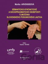 Sémanticko-syntaktické a sociopragmatické osobitosti tlmočenia slovenského posunkového jazyka