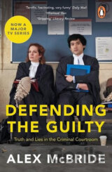 Defending the Guilty:Truth and Lies in the Criminal Courtroom