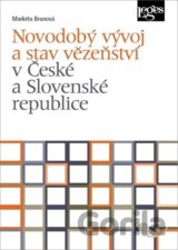 Novodobý vývoj a stav vězeňství v České a Slovenské republice