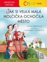 Čteme sami - genetická metoda: Jak si velká malá holčička ochočila město