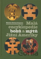 Malá encyklopedie bohů a mýtů Jižní Ameriky