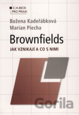 Brownfields - jak vznikají a co s nimi