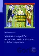 Kontextuálny pohľad na sviatosť krstu v sermones svätého Augustína