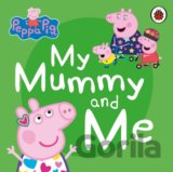 Peppa Pig: My Mummy and Me