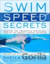 Swim Speed Secrets : Master the Freestyle Technique Used by the World's Fastest Swimmers