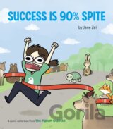 Success Is 90% Spite