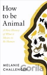 How to be Animal