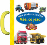 Moje obrázková knížka: Vše, co jezdí