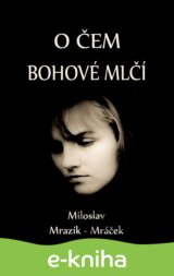 O čem bohové mlčí