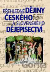 Přehledné dějiny českého a slovenského dějepisectví