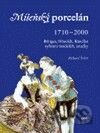 Míšeňský porcelán 1710 - 2000