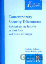 Contemporary Security Dilemmas: Reflection on Security in East Asia and Central Europe