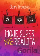 Moje super (ne)realita