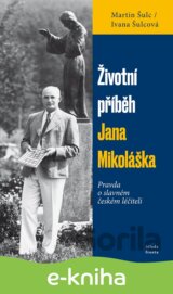 Životní příběh Jana Mikoláška