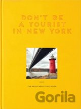 Don't Be A Tourist In New York