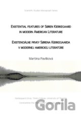 Existential features of Søren Kierkegaard in modern American Literature / Existenciálne prvky Sørena Kierkegaarda v  modernej americkej literatúre