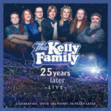 Kelly Family: 25 Years Later - Live