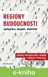 Regiony budoucnosti - spolupráce, bezpečí, efektivita