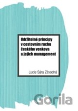 Udržitelné principy v cestovním ruchu českého venkova a jejich management