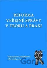 Reforma veřejné správy v teorii a praxi