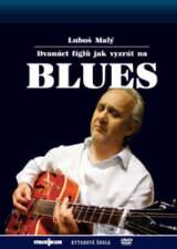 12 fíglů jak vyzrát na blues - Kytarová škola - DVD (Luboš Malý)