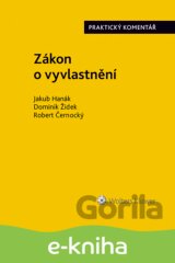 Zákon o vyvlastnění (184/2006 Sb.). Praktický komentář