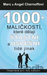 1000 + maličkostí, které dělají šťastní a úspěšní lidé jinak