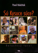 Sú Kysuce súce?