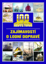 100 největších zajímavostí o lodní dopravě