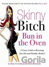 Skinny Bitch Bun in the Oven