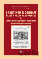 Praktikum k dejinám štátu a práva na Slovensku I.