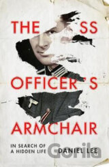 The SS Officer´s Armchair: In Search of a Hidden Life