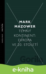 Temný kontinent: Evropa ve 20. století