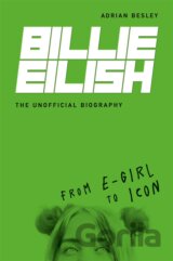 Billie Eilish: The Unofficial Biography