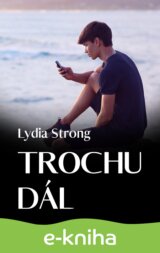 Trochu dál