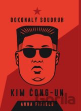Dokonalý soudruh Kim Čong-un