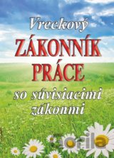 Vreckový Zákonník práce so súvisiacimi zákonmi